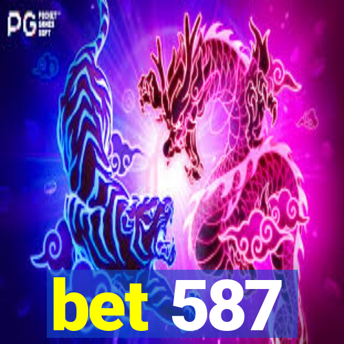 bet 587